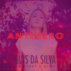 Luis Da Silva, Ampermut & Gioia - Antihero (Original Mix)