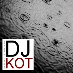 Dj KoT - Dancing In The Rain [ Melodic Techno Single 12.12.2012]