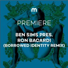 Premiere: Ben Sims Pres. Ron Bacardi 'Need Somebody' (Borrowed Identity Remix)