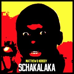 Matthew & Nobody – Schakalaka (preview)