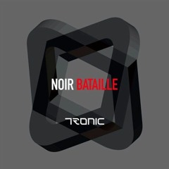 Noir - Bataille (Original Mix)