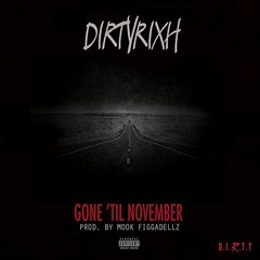 Gone Til November (Prod By. Mook Figgadellz)