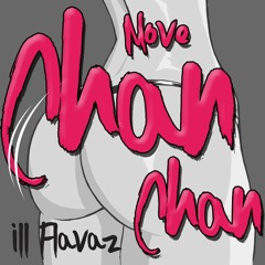 ILLFlavaz - Move Chan Chan