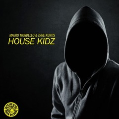House Kidz (Mauro Mondello & Dave Kurtis Original Mix)