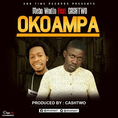 Okoampa - MEBO WODIN - Feat (Cash Two)