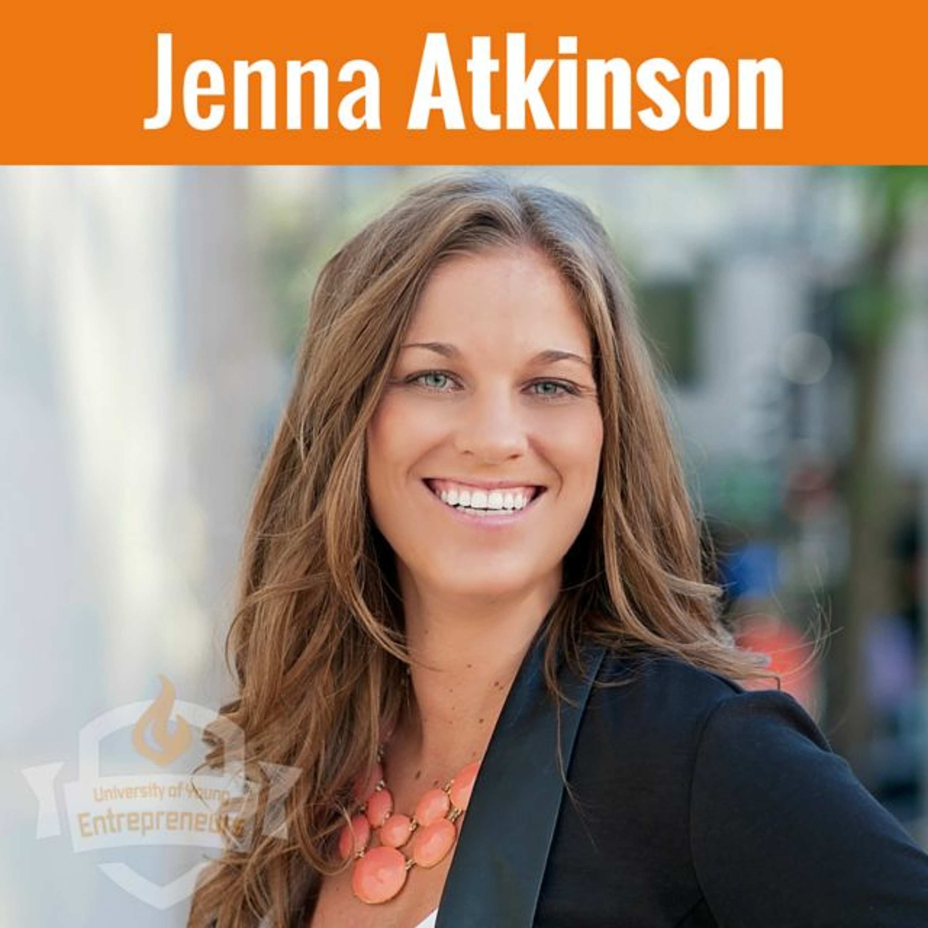 EP 117 Goal Setting, Personal Branding, and Networking with Jenna Atkinson episode artwork