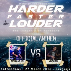 Vandalism Vs. Psycho Killer & MC Komplex - Harder Faster Louder ( Official Anthem 2016)