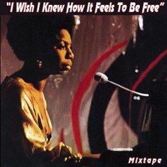 I Wish I Knew How It Would Feel To Be Free