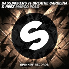 Bassjackers vs. Breathe Carolina & Reez - Marco Polo (Out Now)
