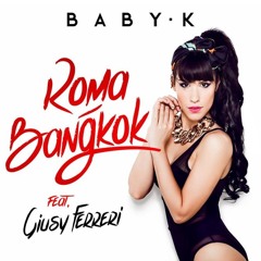 Baby K Feat. Giusy Ferreri - Roma - Bangkok (Nev & Rajobos Edit Moombahton)