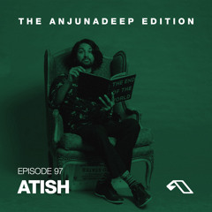 The Anjunadeep Edition 97 With Atish