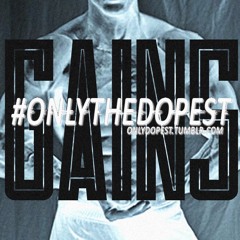#OnlyTheDopest - Gains