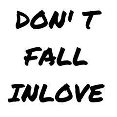 Don't fall inlove