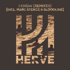 Hervé - I Know (Bloodline Remix)