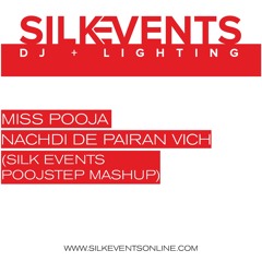 Miss Pooja - Nachdi De Pairan Vich (SILK EVENTS Poojstep Mashup) *FREE DOWNLOAD*