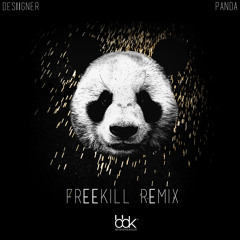 DESIIGNER - Panda (Freekill Remix)