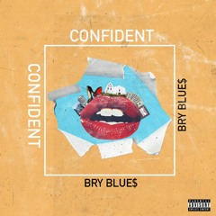 Bry Blue$ - Confident