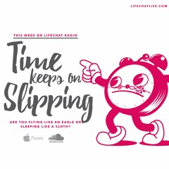 Time Keeps on Slipping