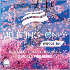 Uplifting Only 164 (March 31, 2016) (incl. Attila Syah Guest Mix) [All Instrumental]