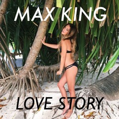 Max King - Love Story (Original Mix)