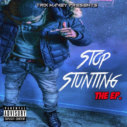 Trix Wavey Ft Cxcv Ninj - Stop Stunting