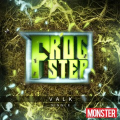 Valk - Frogstep VIP [Free on Monster Records]