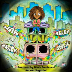 Black Soulie - War On Crack(feat.Antxon Sagardui)
