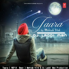 Taara ( REFIX  Beat ) Mehtab Virk & Dj Laddi Msn Production