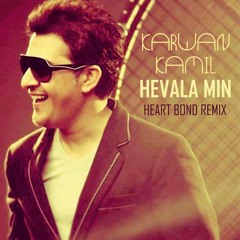 Karwan Kamil - Hevala Min [Remix] ►Free Download◄