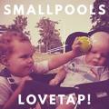 Smallpools Lovetap&#x21; Artwork