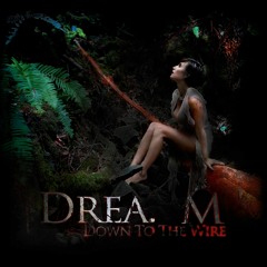 Drea. M - Down To The Wire - 03 - Riptide