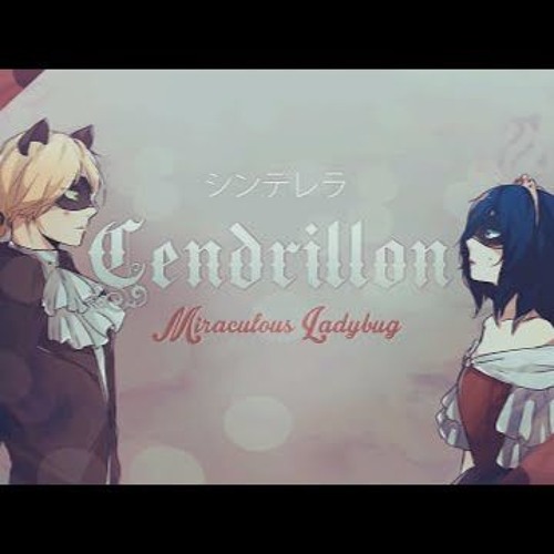 Listen to Cendrillon ❘ ❮Miraculous Ladybug❯ Fanmade PV by