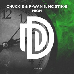 Chuckie & R-Wan - 'High' ft MC Stik-E [DDM095]