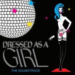 Dressed as a a Girl Motion Picture Soundtrack Album Sampler