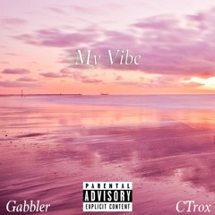 8. My Vibe (Feat. C-Trox)