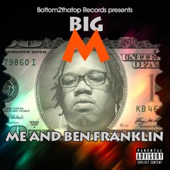 Big M 'ME AND BEN FRANKLIN"