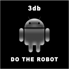 3db - Do The Robot