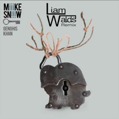 Miike Snow - Genghis Khan (Liam Walds Remix)