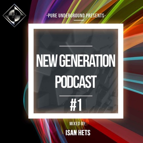 ISAN HETS - New Generation Podcast 1