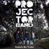 Download Sudah Ku Tahu - Projector Band Sudah Ku Tahu - Projector Band
