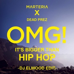 Marteria X Dead Prez - OMG! It's Bigger Than Hip Hop (Dj Elwood Edit)
