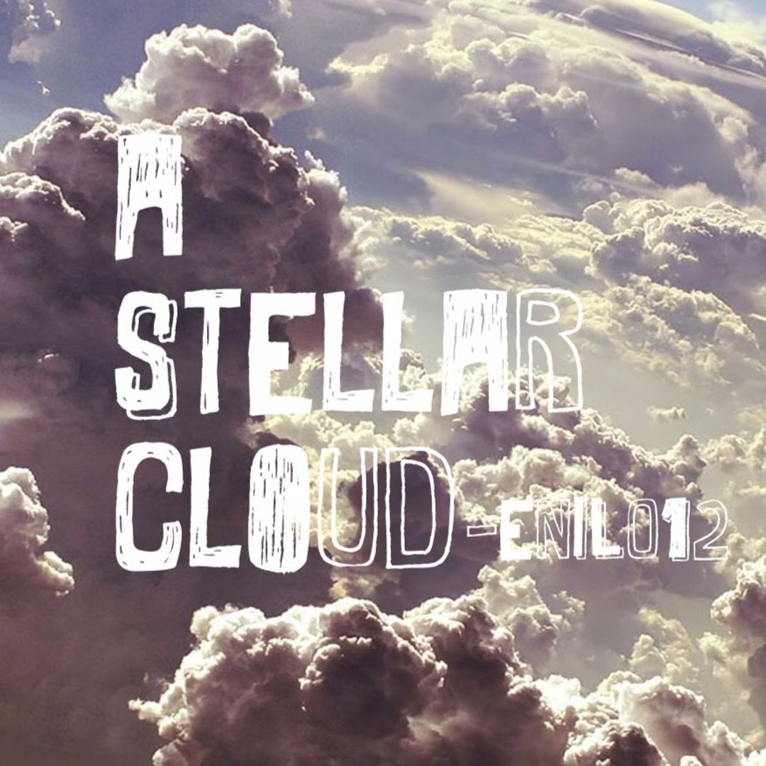 Stream A Stellar Cloud. by E12. | Listen online for free on SoundCloud