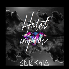 Hotel Improv - ENERGIA (Prod. FLIP.GAWD.DRE)