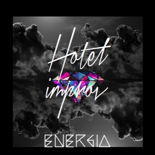Hotel Improv - ENERGIA (Prod. FLIP.GAWD.DRE)