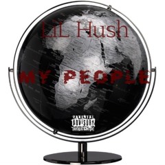 Lil Hush- My People