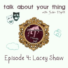 Episode 4 - Lacey Shaw