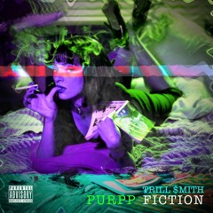 TRILL SMITH - PURRP FICTION