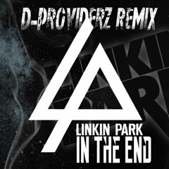 Linkin Park - In The End (D-Providerz Remix)