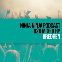 Ninja Ninja Podcast 020 Mixed By Bredren