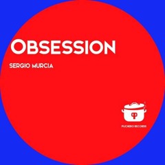 Sergio Murcia - Obsession (Original Mix)